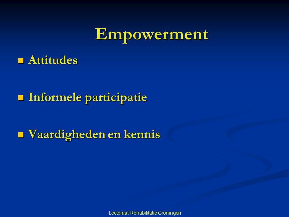 Empowerment Attitudes Informele participatie Vaardigheden en kennis