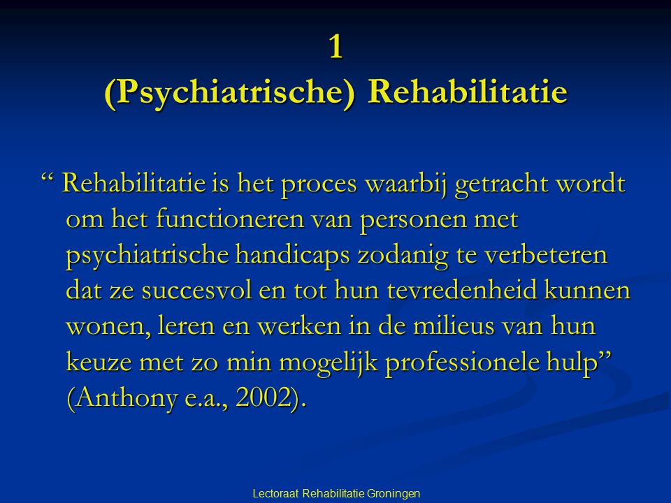 1 (Psychiatrische) Rehabilitatie