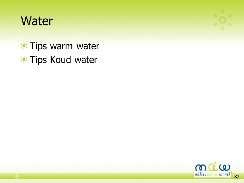 Water Tips warm water Tips Koud water