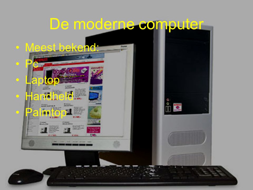 De moderne computer Meest bekend: Pc Laptop Handheld Palmtop