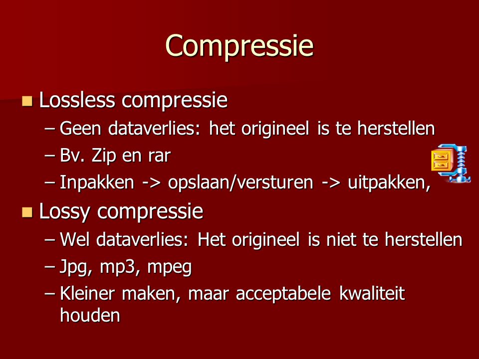 Compressie Lossless compressie Lossy compressie