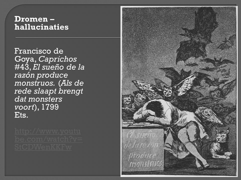 Dromen – hallucinaties Francisco de Goya, Caprichos #43, El sueño de la razón produce monstruos.