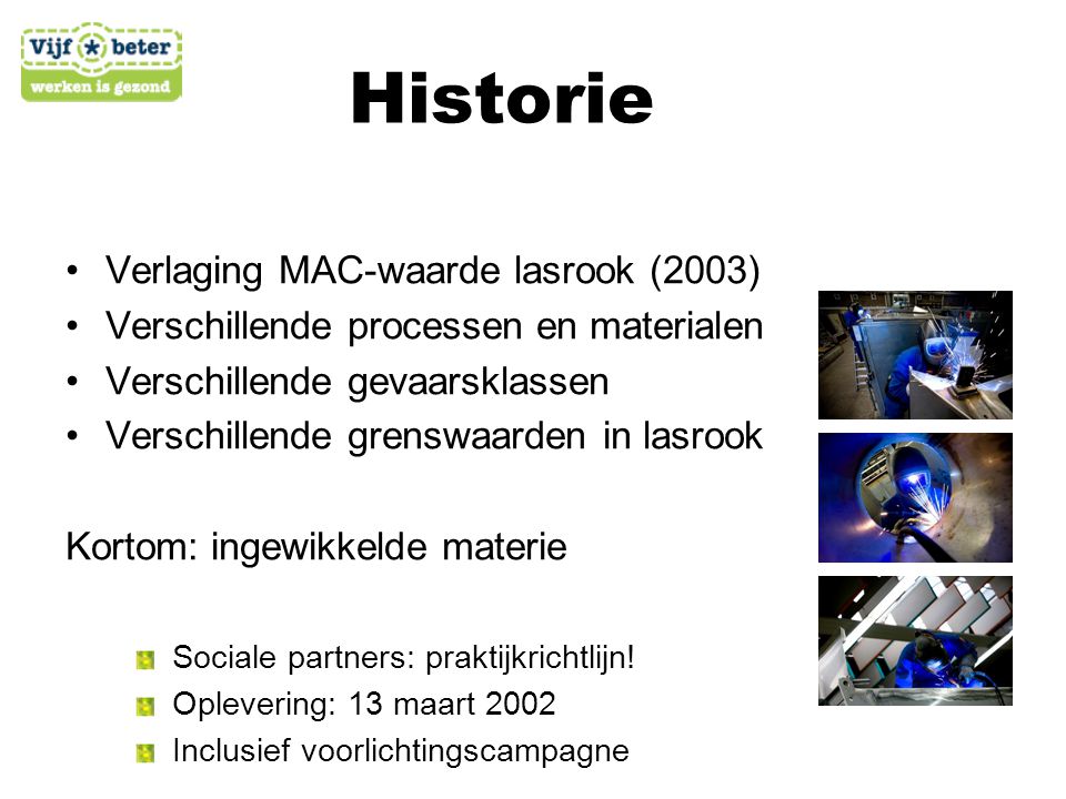 Historie Verlaging MAC-waarde lasrook (2003)