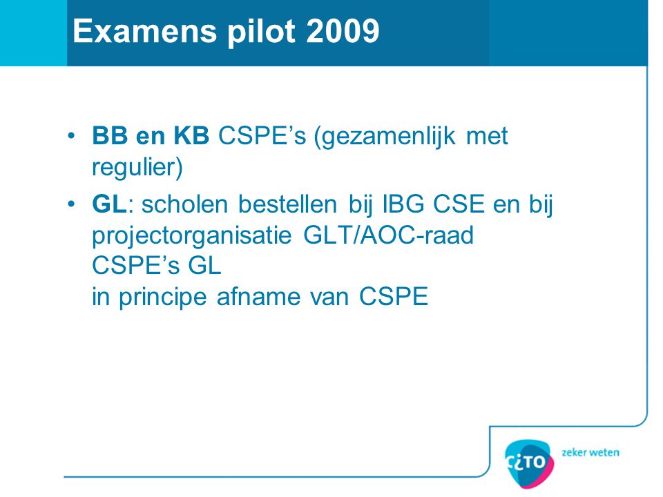 Examens pilot 2009 BB en KB CSPE’s (gezamenlijk met regulier)