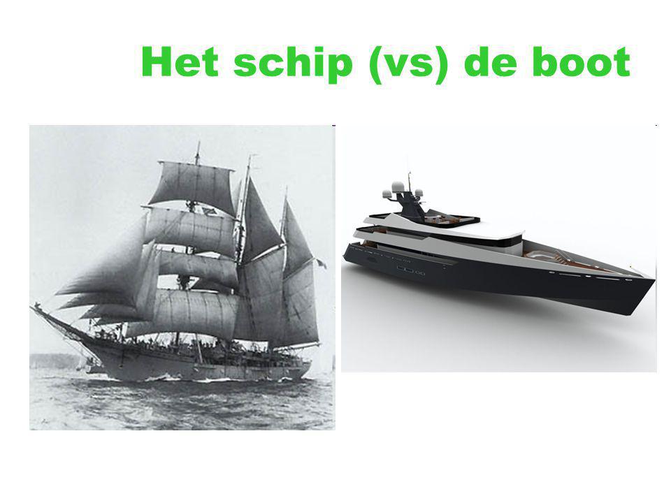 Het schip (vs) de boot