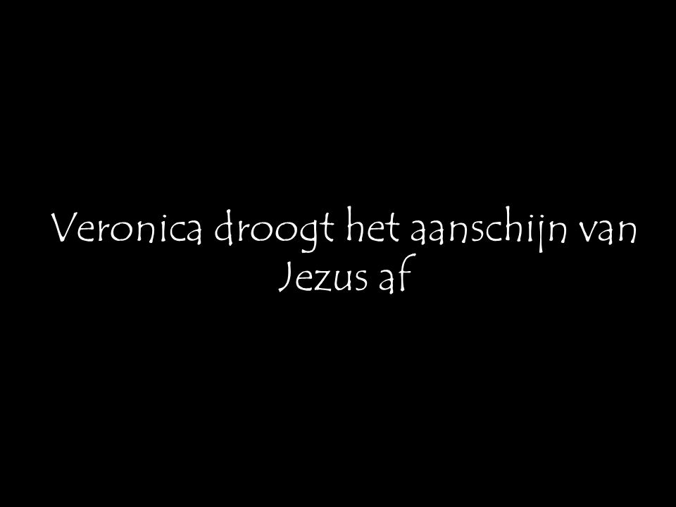Veronica droogt het aanschijn van Jezus af