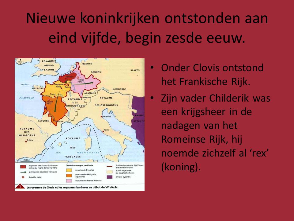 Nieuwe koninkrijken ontstonden aan eind vijfde, begin zesde eeuw.
