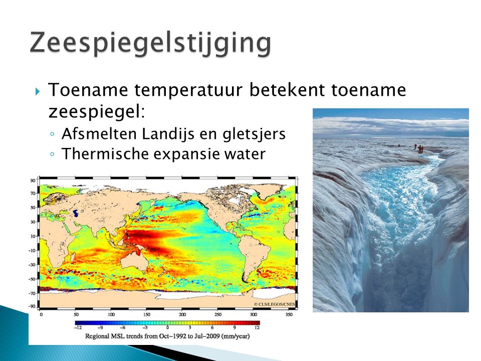 Zeespiegelstijging Toename temperatuur betekent toename zeespiegel: