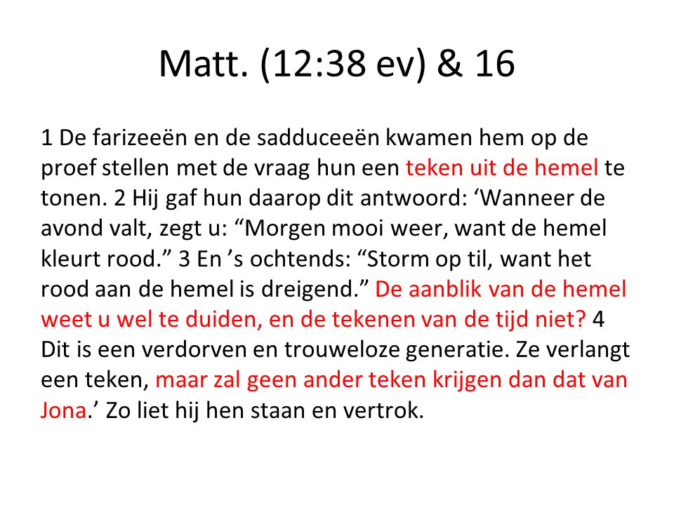 Matt. (12:38 ev) & 16