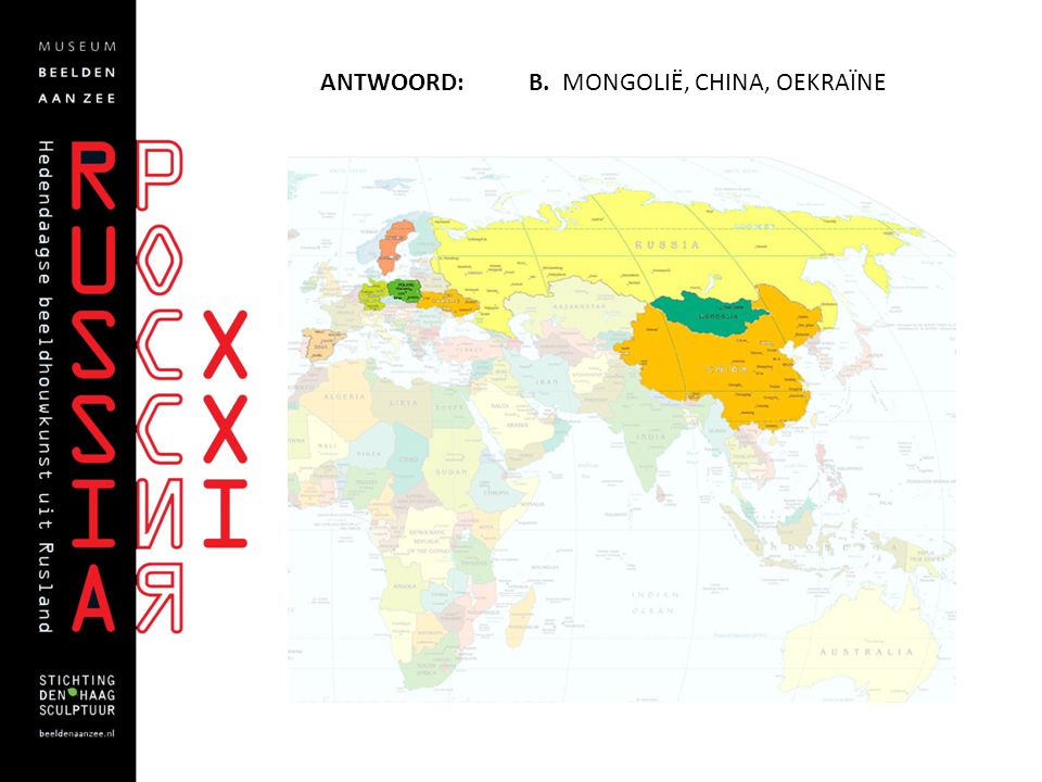 Antwoord: B. Mongolië, China, Oekraïne