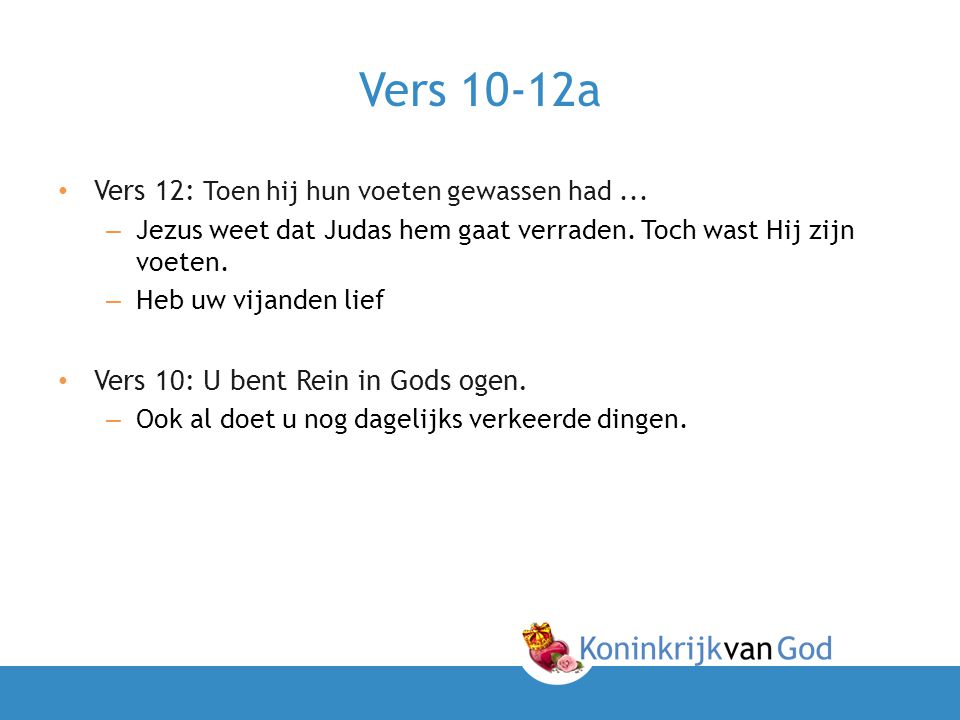 Vers 10-12a Vers 12: Toen hij hun voeten gewassen had ...