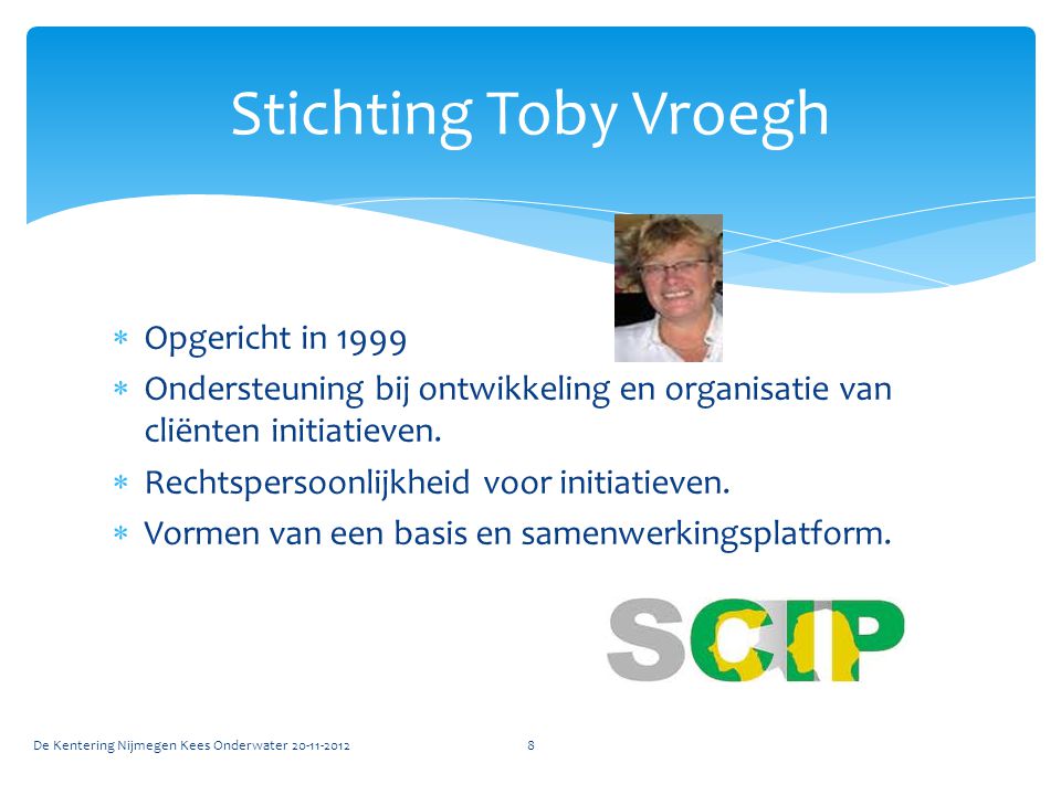 Stichting Toby Vroegh Opgericht in 1999