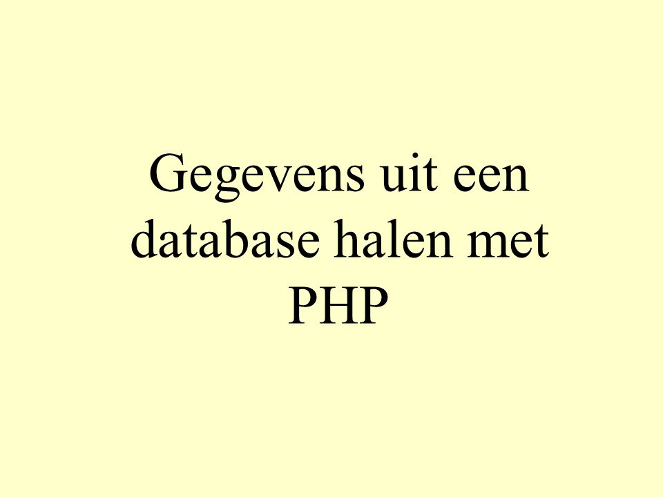 Gegevens uit een database halen met PHP