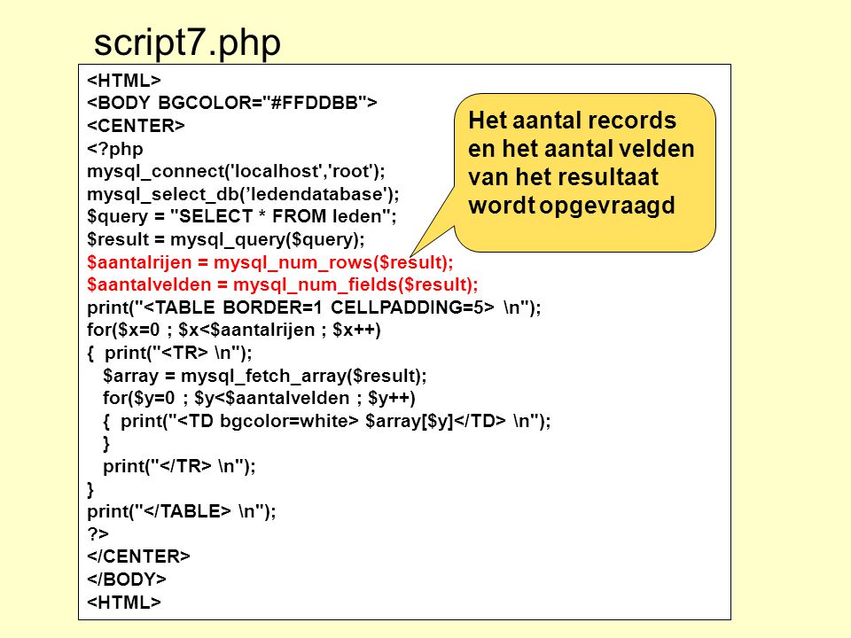 script7.php <HTML> <BODY BGCOLOR= #FFDDBB > <CENTER> < php. mysql_connect( localhost , root ); mysql_select_db(’ledendatabase );