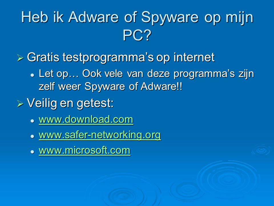 Heb ik Adware of Spyware op mijn PC