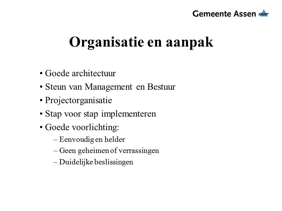 Organisatie en aanpak Goede architectuur
