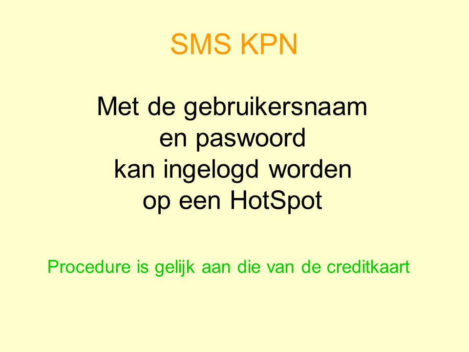 SMS KPN Met de gebruikersnaam en paswoord kan ingelogd worden
