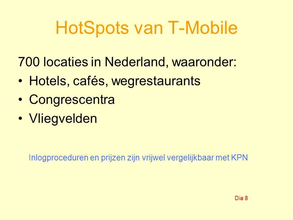 HotSpots van T-Mobile 700 locaties in Nederland, waaronder:
