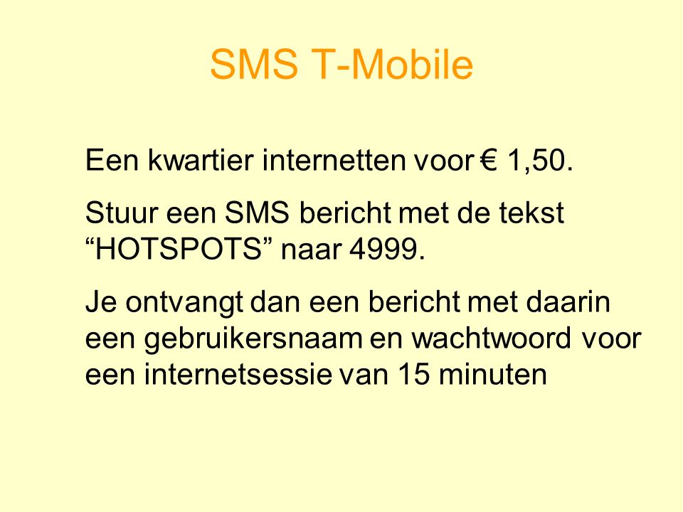 SMS T-Mobile Een kwartier internetten voor € 1,50.