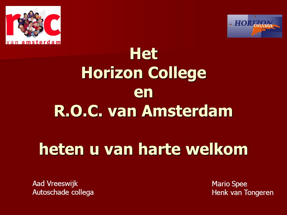 Het Horizon College en R.O.C. van Amsterdam heten u van harte welkom