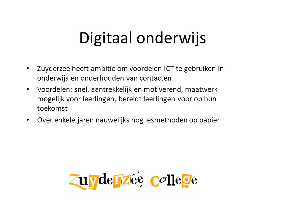 Digitaal onderwijs Zuyderzee heeft ambitie om voordelen ICT te gebruiken in onderwijs en onderhouden van contacten.
