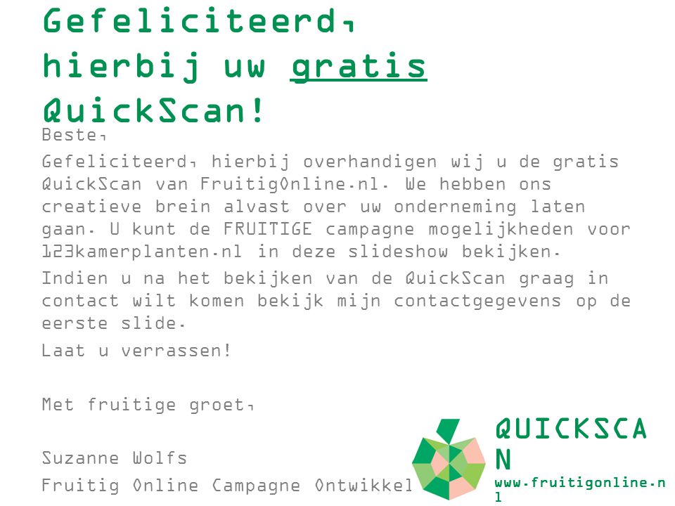 Gefeliciteerd, hierbij uw gratis QuickScan!