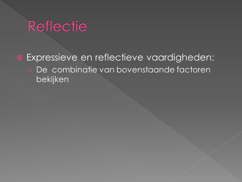 Reflectie Expressieve en reflectieve vaardigheden: