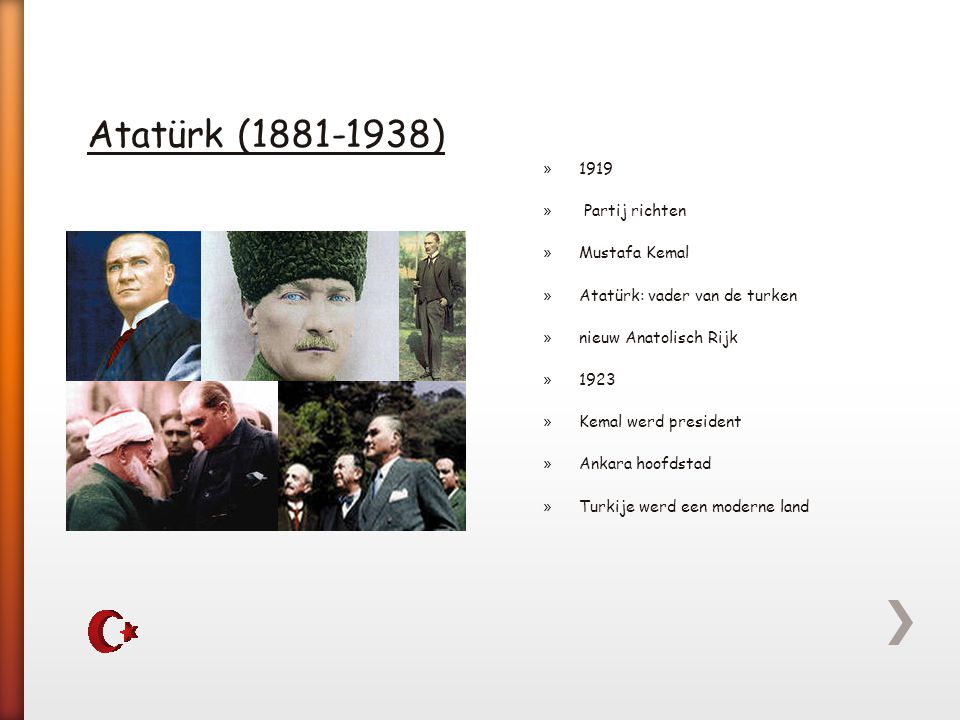 Atatürk ( ) 1919 Partij richten Mustafa Kemal