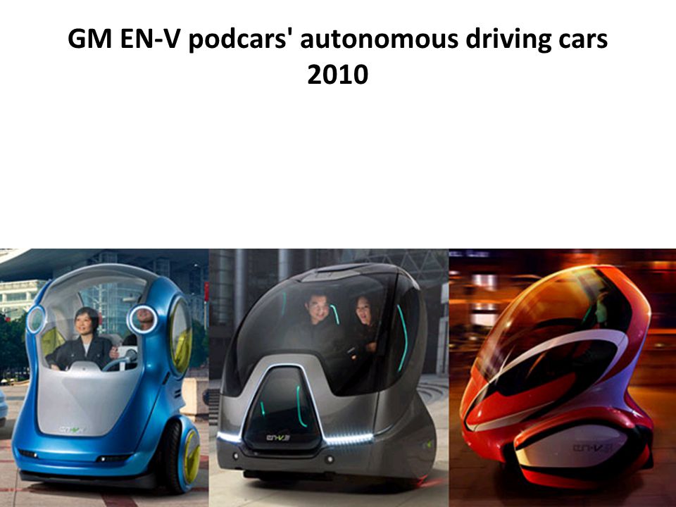 GM EN-V podcars autonomous driving cars 2010