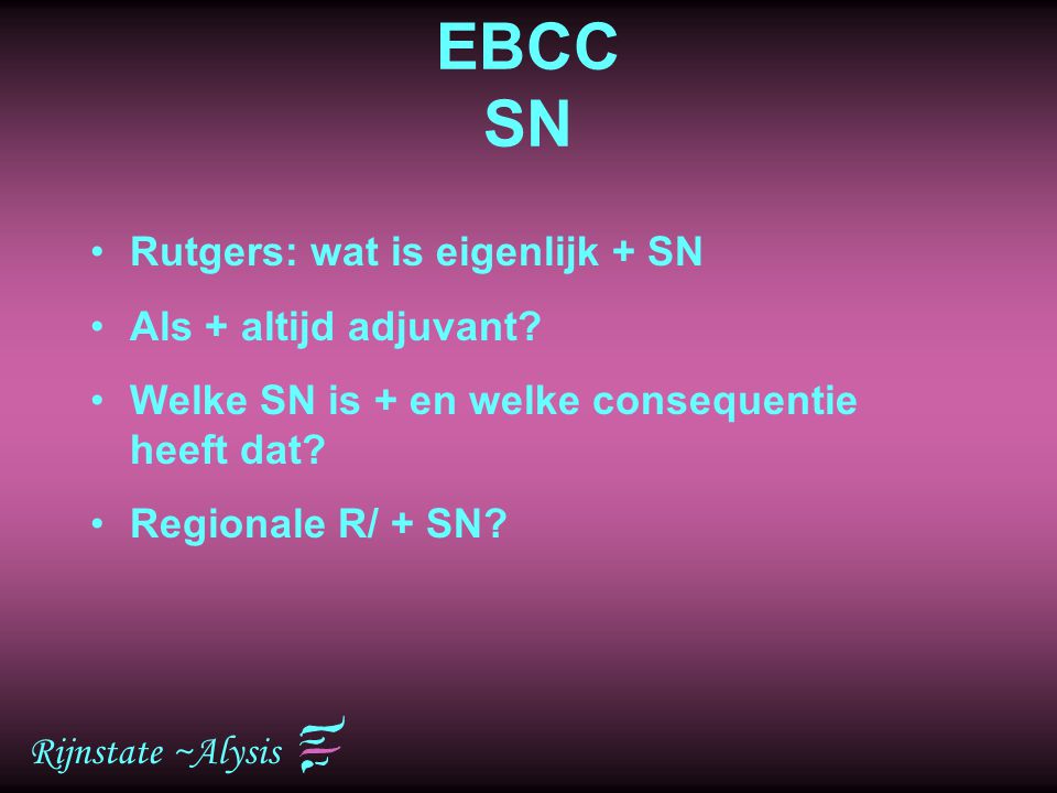 EBCC SN Rutgers: wat is eigenlijk + SN Als + altijd adjuvant