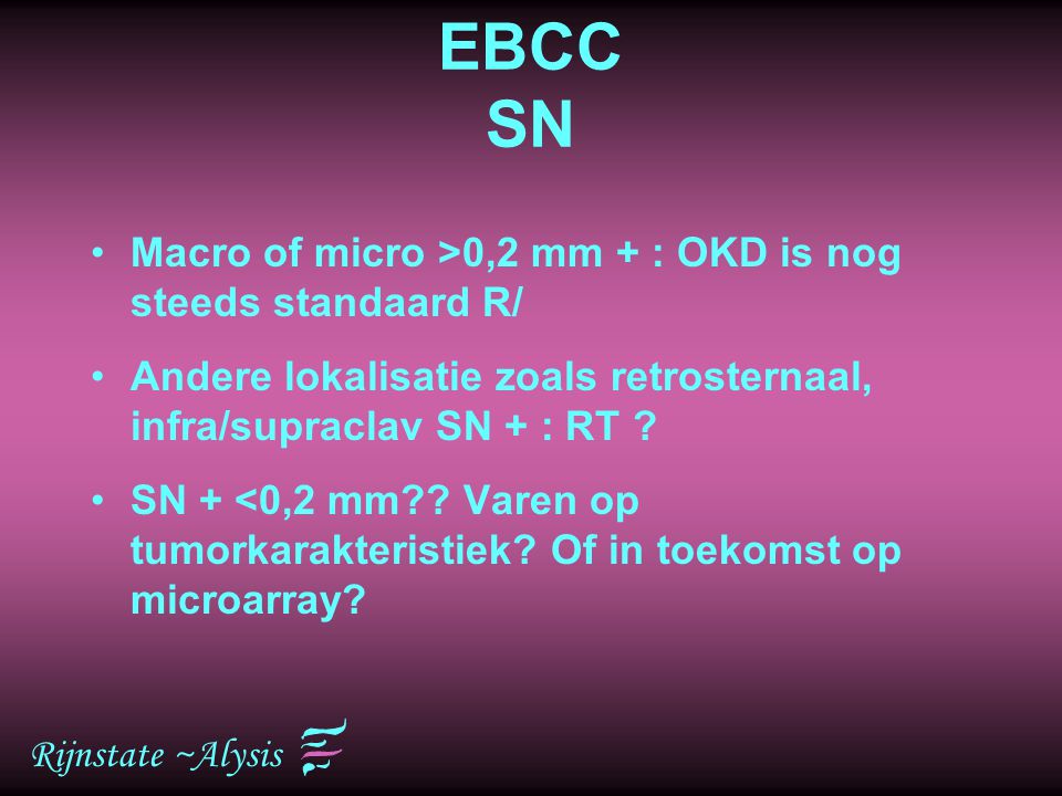 EBCC SN Macro of micro >0,2 mm + : OKD is nog steeds standaard R/