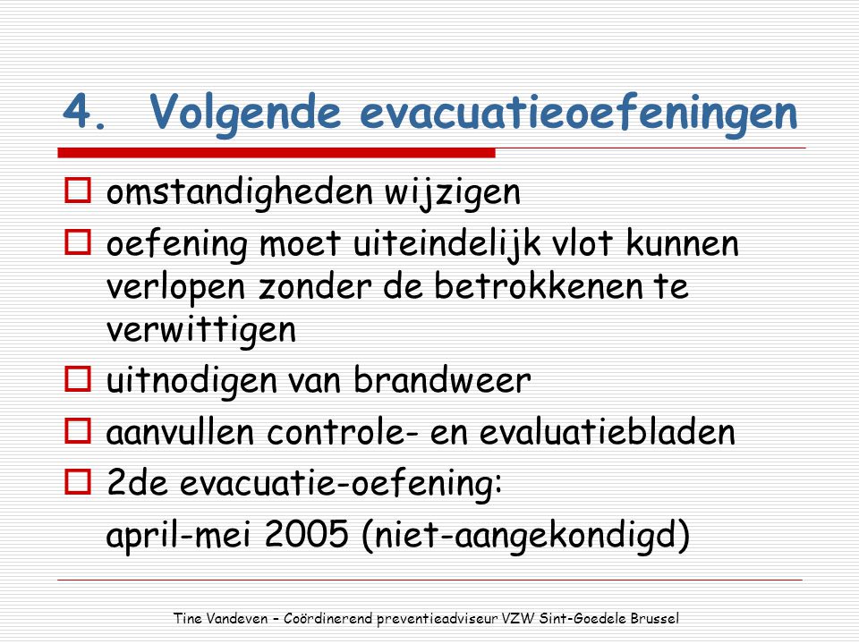 4. Volgende evacuatieoefeningen