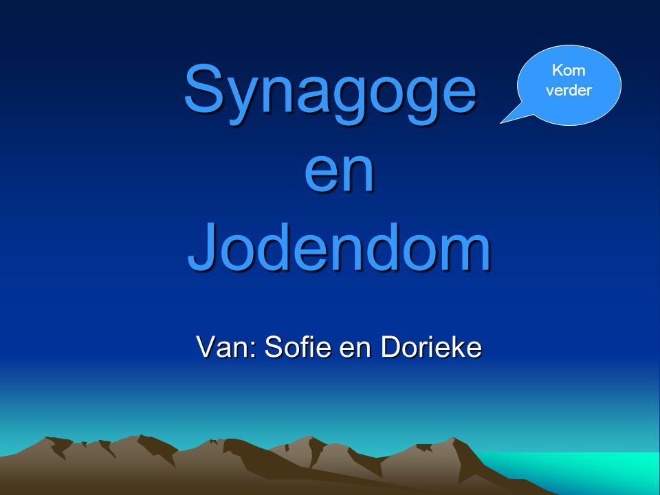 Kom verder Synagoge en Jodendom Van: Sofie en Dorieke
