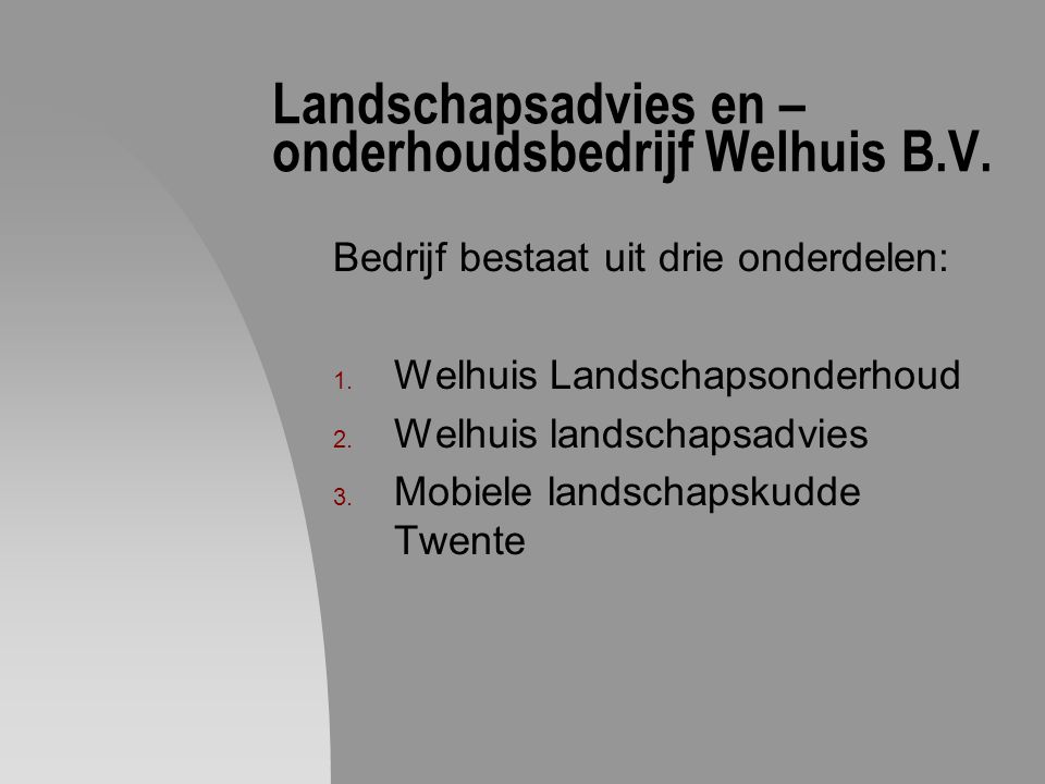 Landschapsadvies en –onderhoudsbedrijf Welhuis B.V.