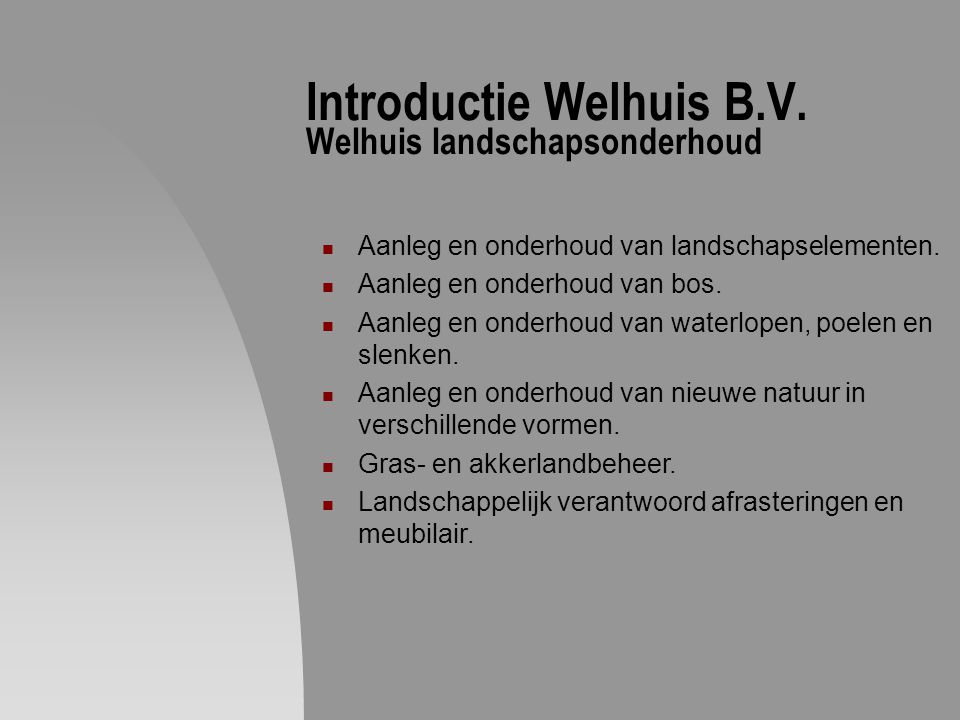 Introductie Welhuis B.V. Welhuis landschapsonderhoud