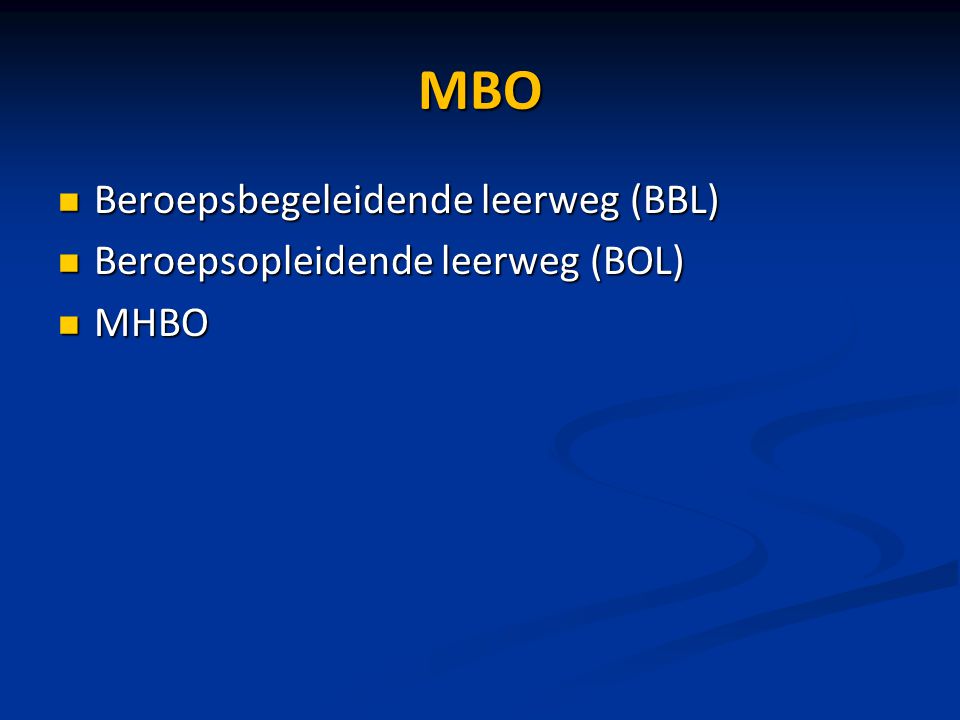 MBO Beroepsbegeleidende leerweg (BBL) Beroepsopleidende leerweg (BOL)