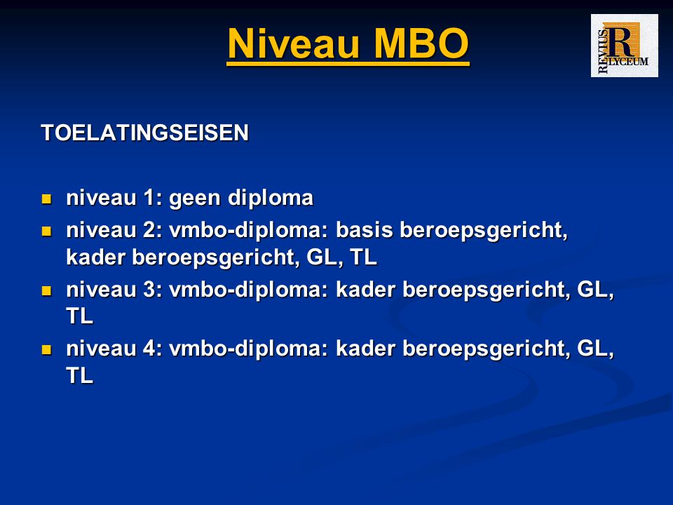 Niveau MBO TOELATINGSEISEN niveau 1: geen diploma