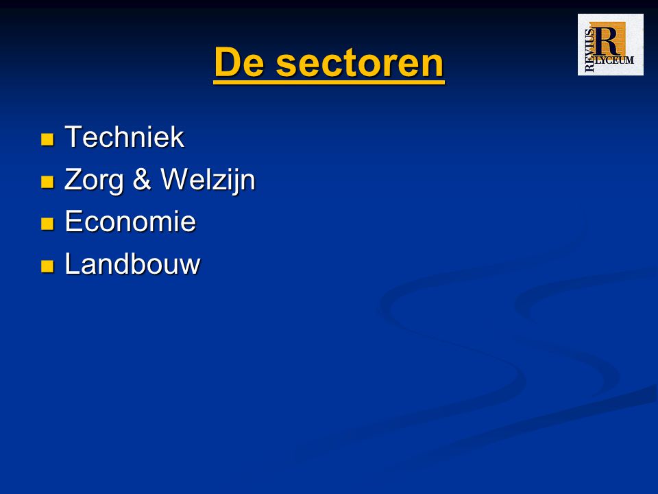 De sectoren Techniek Zorg & Welzijn Economie Landbouw