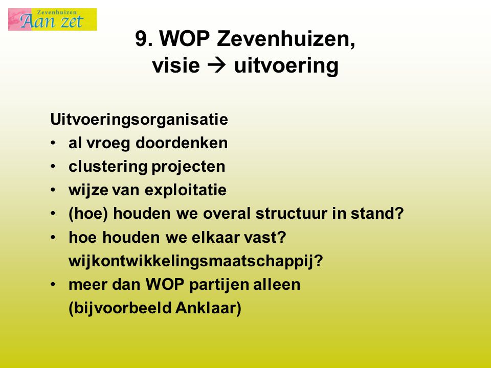 9. WOP Zevenhuizen, visie  uitvoering