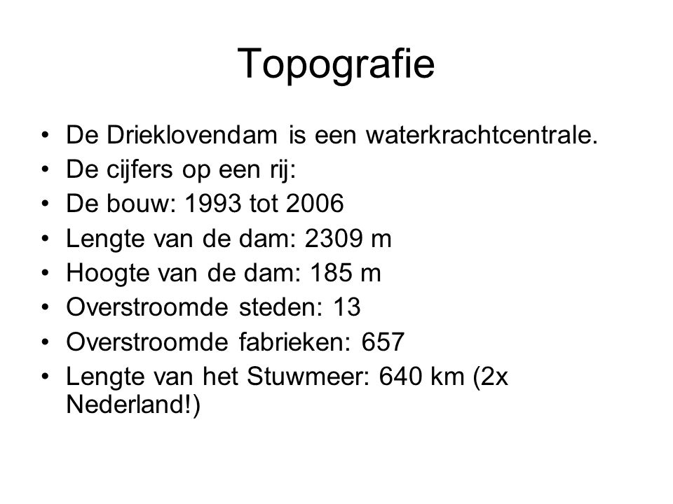 Topografie De Drieklovendam is een waterkrachtcentrale.