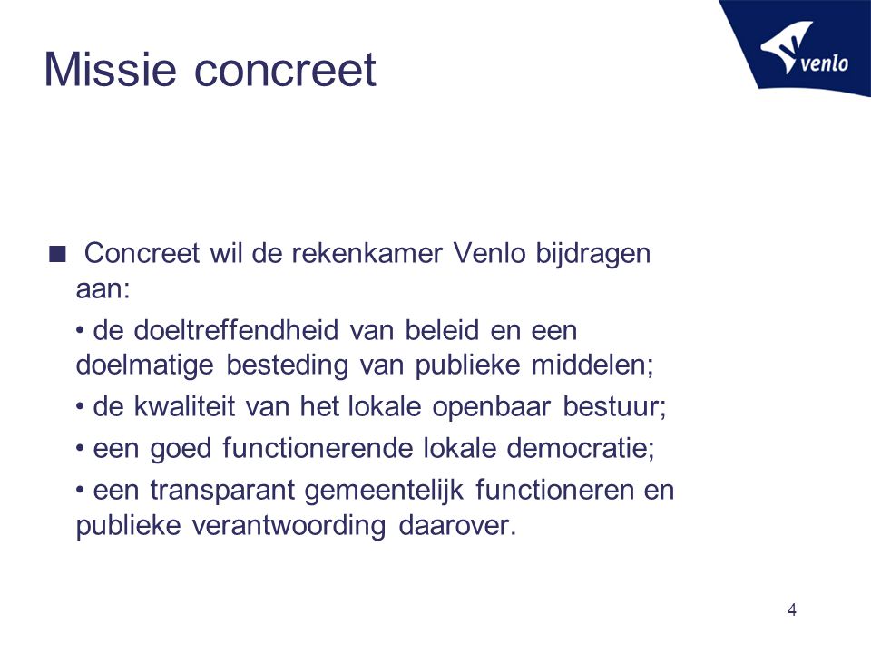 Missie concreet Concreet wil de rekenkamer Venlo bijdragen aan:
