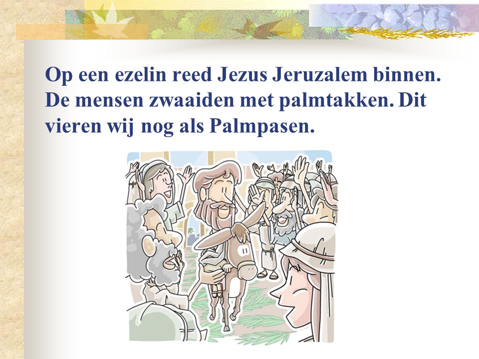 Op een ezelin reed Jezus Jeruzalem binnen