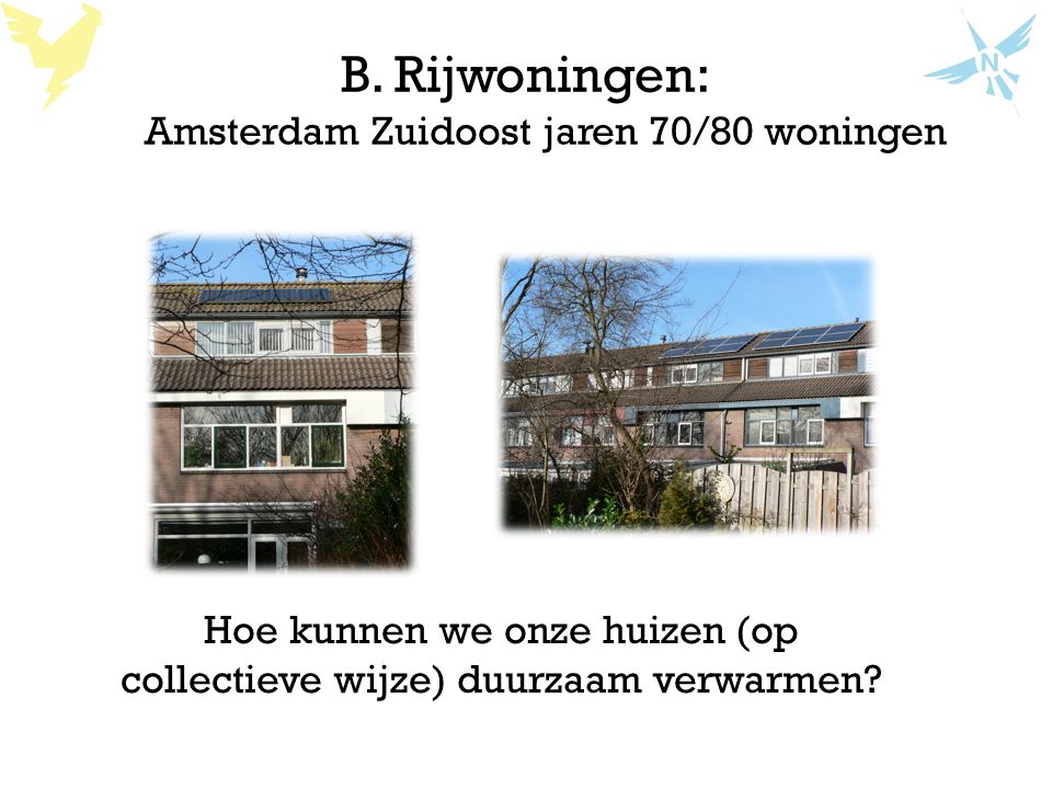 B. Rijwoningen: Amsterdam Zuidoost jaren 70/80 woningen