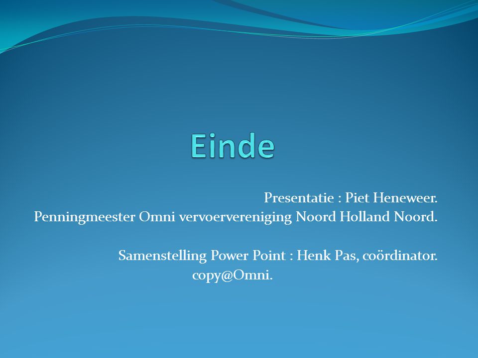 Einde Presentatie : Piet Heneweer.