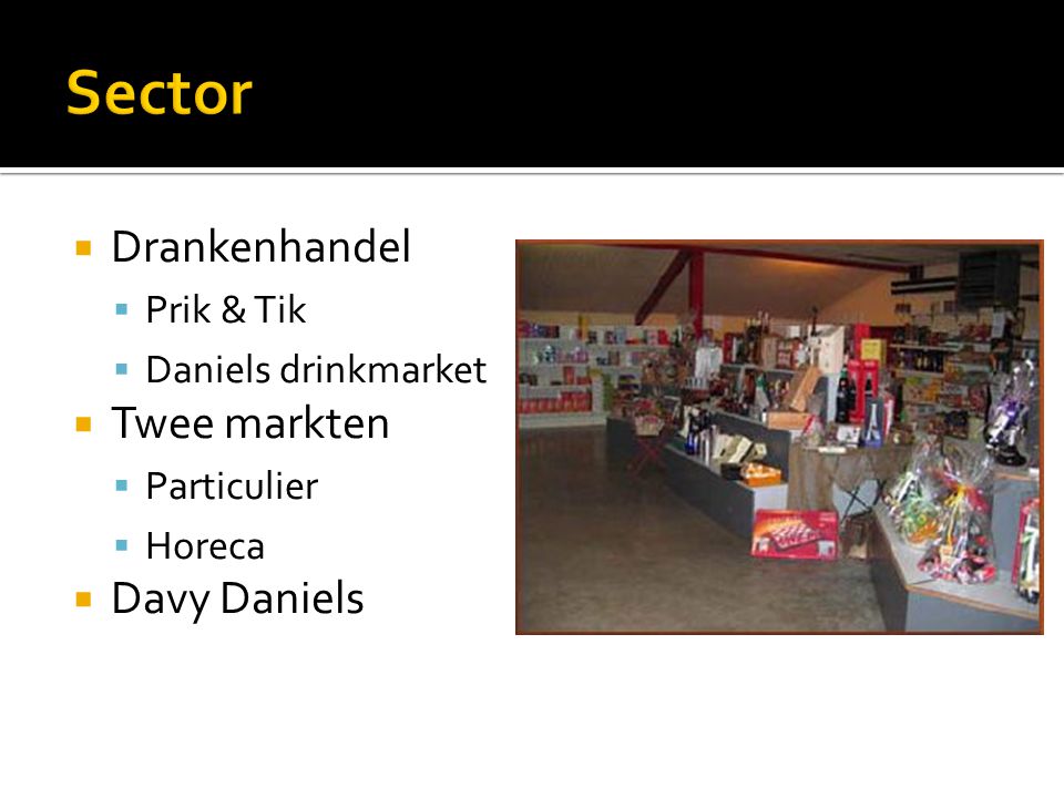 Sector Drankenhandel Twee markten Davy Daniels Prik & Tik