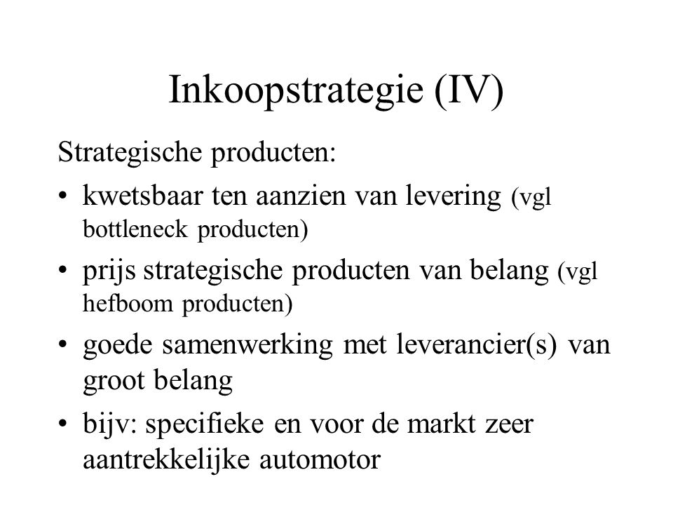 Inkoopstrategie (IV) Strategische producten: