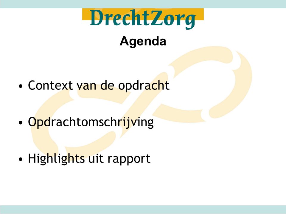 Agenda Context van de opdracht Opdrachtomschrijving Highlights uit rapport