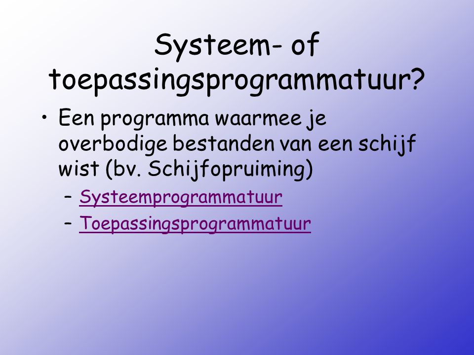 Systeem- of toepassingsprogrammatuur
