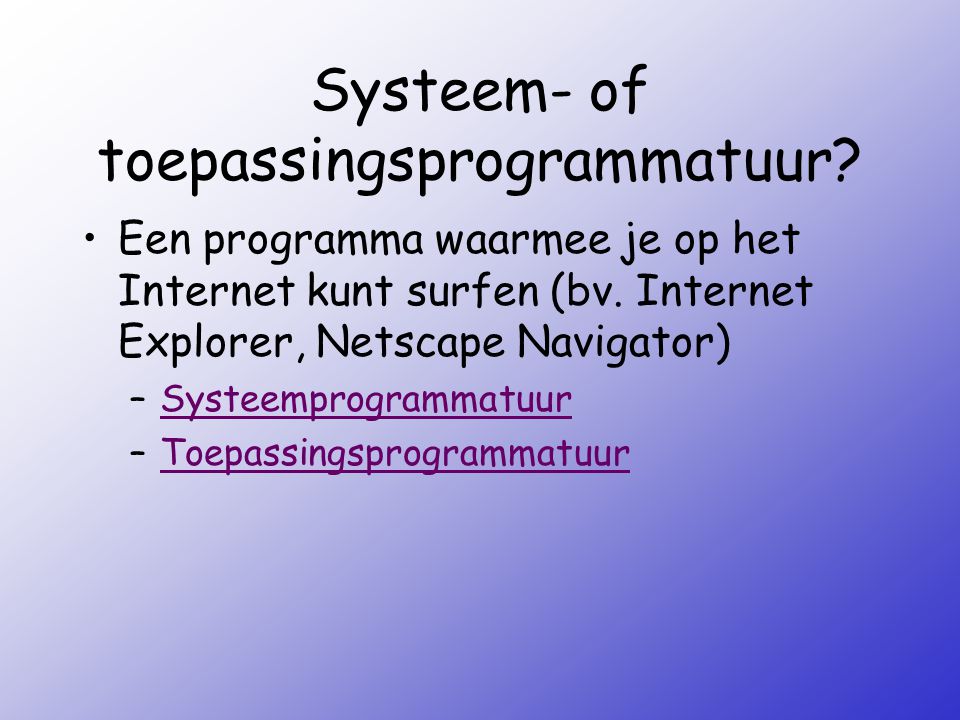 Systeem- of toepassingsprogrammatuur