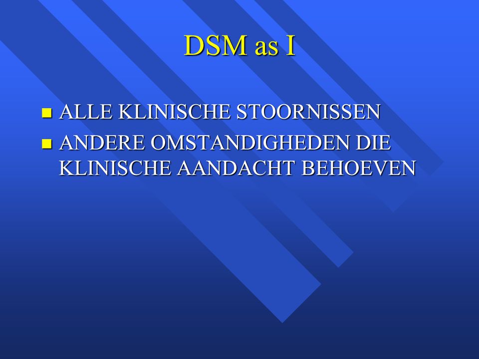 DSM as I ALLE KLINISCHE STOORNISSEN
